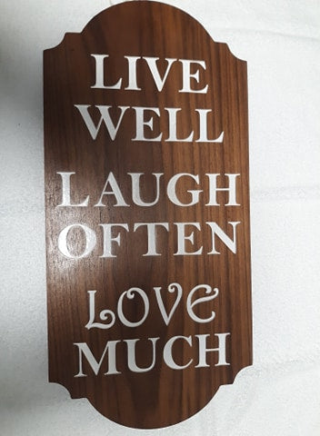 Live Well Laugh Often Love Much sign